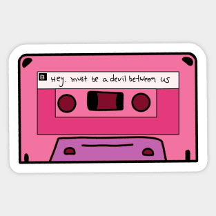 Hey, Must Be a Devil Between Us - 1994 Mixtape Sticker